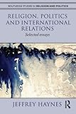 Religion, politics and international relations : selected essays