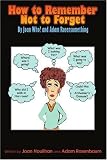 How To Remember Not To Forget: By Joan Who? And Adam Rosensomething