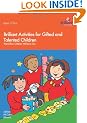Brilliant Activities for Gifted and Talented Children: That Other Children Will Love Too