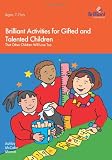 Brilliant Activities for Gifted and Talented Children: That Other Children Will Love Too