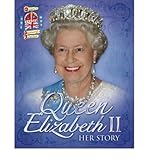Queen Elizabeth II : her story