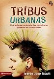 Tribus Urbanas: Una gu���?a para entender las subculturas juveniles de la actualidad (Especialidades Juveniles) (Spanish Edition)