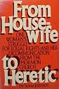 From Housewife to Heretic