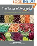 The Tastes of Ayurveda: More Healthful, Healing Recipes for the Modern Ayurvedic