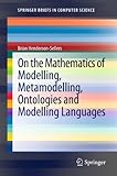 On the mathematics of modelling, metamodelling, ontologies and modelling languages