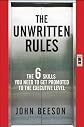 The Unwritten Rules: The Six Skills You Need to Get Promoted to the Executive Level