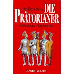 Die Pr�torianer : Kaisermacher, Kaiserm�rder