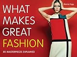 What makes great fashion : 80 masterpieces explained