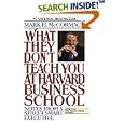 What They Don't Teach You At Harvard Business School: Notes From A Street-Smart Executive