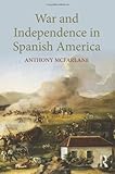 War and independence in Spanish America