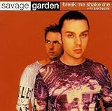 Break Me Shake Me - Savage Garden