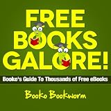 Free Books Galore! Booko's Guide To Thousands of Free eBooks