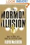 The Mormon Illusion: What the Bible Says About the Latter-Day Saints