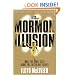The Mormon Illusion: What the Bible Says About the Latter-Day Saints
