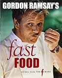 Gordon Ramsay's fast food : recipes from The F word