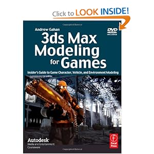 3ds Max Modeling for Games: Insider's Guide to Game Character, Vehicle, and Environment Modeling by Andrew Gahan