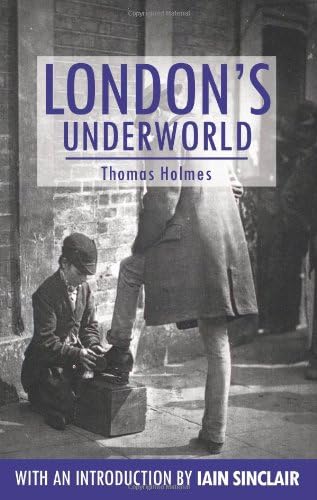 London's Underworld (Anthem Travel Classics)