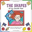 The shapes of my Jewish year - [electronic resource]  : written by Marji Gold-Vukson ; pictures by Sally Springer.