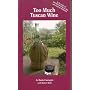 Too Much Tuscan Wine