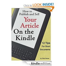 How to Publish and Sell Your Article on the Kindle: 12 Tips for Short Documents