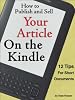 How to Publish and Sell Your Article on the Kindle: 12 Tips for Short Documents