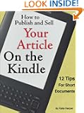 How to Publish and Sell Your Article on the Kindle: 12 Tips for Short Documents