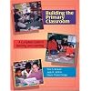 Building the Primary Classroom: A Complete Guide to Teaching and Learning