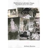 Retrieving Labrador Days - dog tales in prose and verse