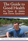 The Guide to Good Health for Teens & Adults with Down Syndrome