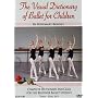 Visual Dictionary of Ballet For Children / Rosemary Boross