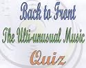 Back to Front. The Ulti-Unusual Quiz