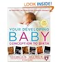 Your Developing Baby, Conception to Birth: Witnessing the Miraculous 9-Month Journey (Harvard Medical School Guides)