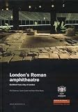 London's Roman amphitheatre : Guildhall Yard, City of London