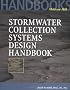 Stormwater Collection Systems Design Handbook: v. 1 (McGraw-Hill Handbooks)