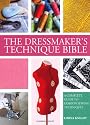 The Dressmaker's Technique Bible: A Complete Guide to Fashion Sewing Techniques