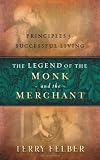The Legend of the Monk and the Merchant: Principles for Successful Living
