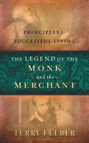The Legend of the Monk and the Merchant: Principles for Successful Living Book Image
