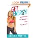 Get Energy!: Empower Your Body, Love Your Life