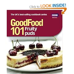 Good Food: 101 Fruity Puds: Triple-tested Recipes