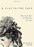 A slap in the face : why insults hurt, and why they shouldn't