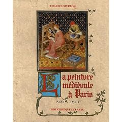 La peinture m�di�vale � Paris, tome 1 : 1300-1500