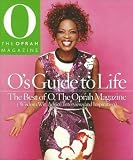O's Guide to Life: The Best of O, The Oprah Magazine