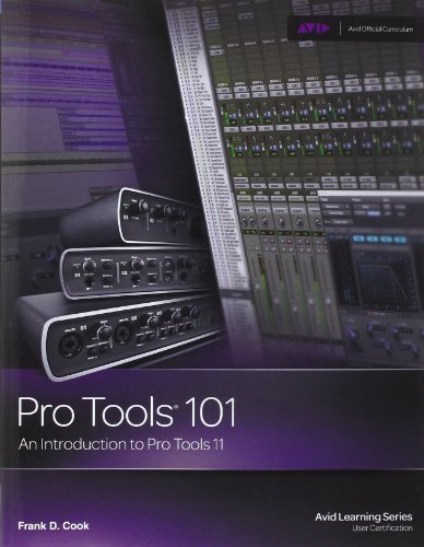 Pro Tools 101: An Introduction to Pro Tools 11 (Avid Learning) by Cook, Frank (2013) Paperback
