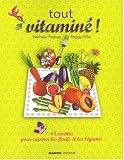 Revue Mango-Jeunesse  / Tout vitaminé ! : 45 recettes pour cuisiner les fruits et les légumes