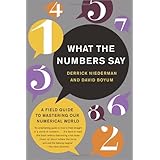 What the Numbers Say: A Field Guide to Mastering Our Numerical World