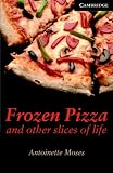 Frozen Pizza and Other Slices of Life Level 6 Advanced Book with Audio CDs (3) Pack (Cambridge English Readers)