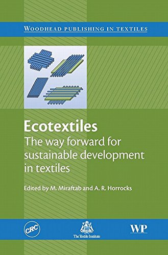 Ecotextiles: The Way Forward for Sustainable Development in Textiles (Woodhead Publishing Series in Textiles)