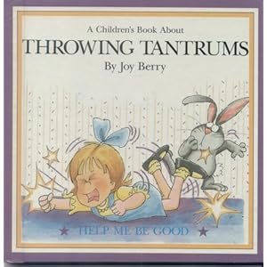 Throwing tantrums (A children's book about)