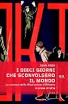 I dieci giorni che sconvolsero il mon...
