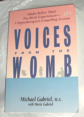 Voices from the Womb: Consciousness and Trauma in the Pre-Birth Self
